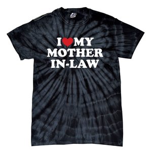 I Love My Mother In Law Tie-Dye T-Shirt