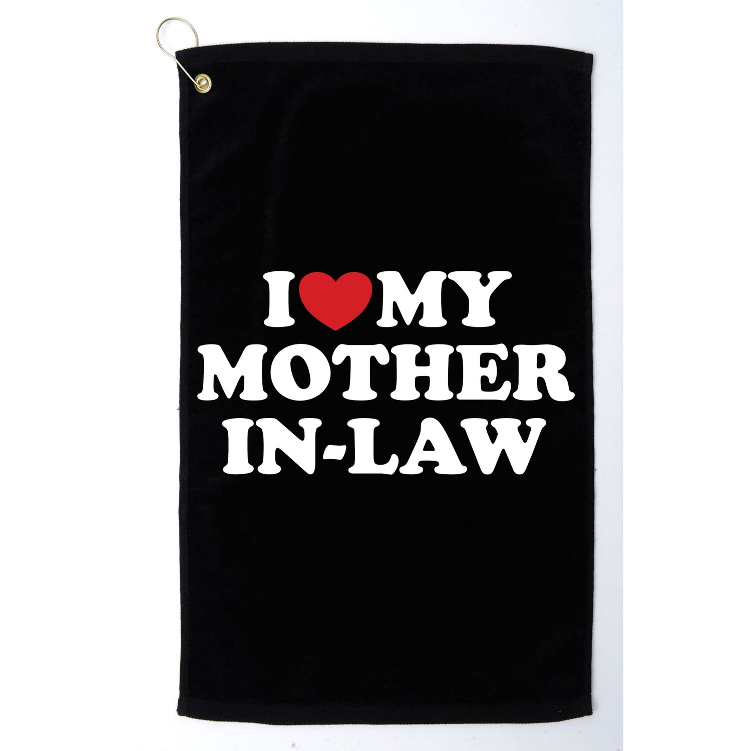 I Love My Mother In Law Golf Towel