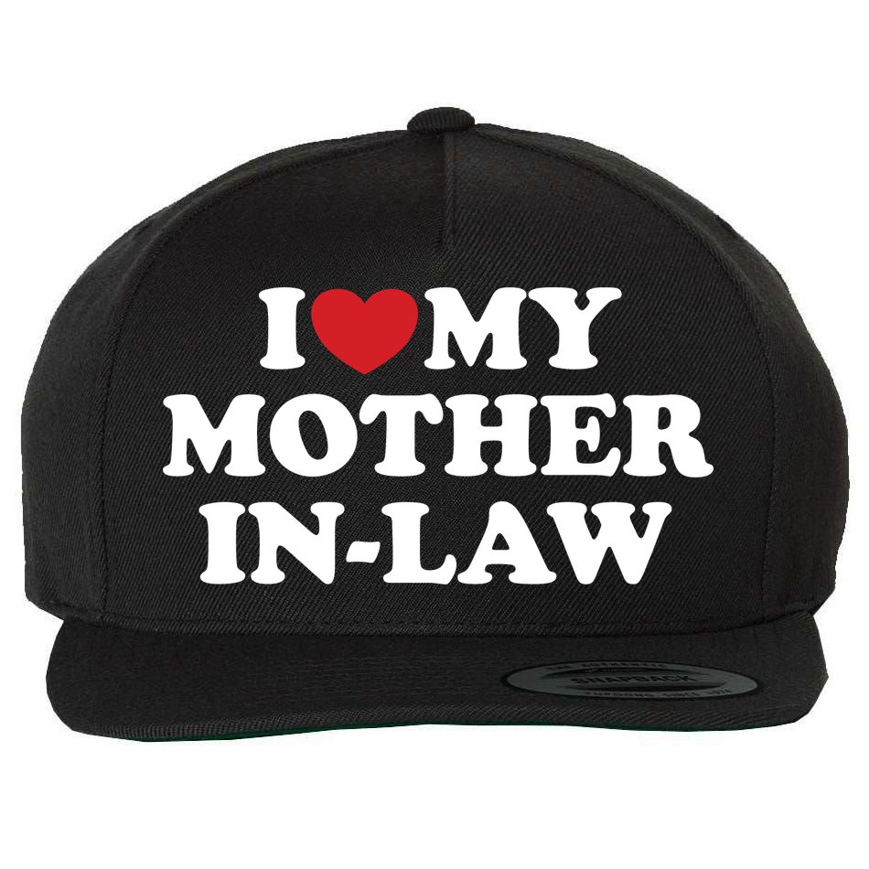 I Love My Mother In Law Wool Snapback Cap