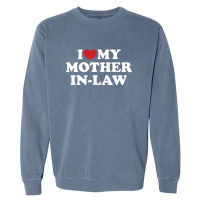 I Love My Mother In Law Garment-Dyed Sweatshirt