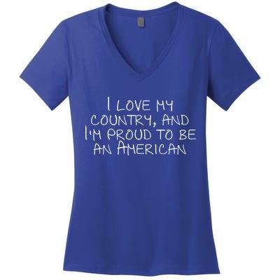 I Love My Country And Im Proud To Be An American Gift Women's V-Neck T-Shirt