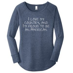 I Love My Country And Im Proud To Be An American Gift Women's Perfect Tri Tunic Long Sleeve Shirt