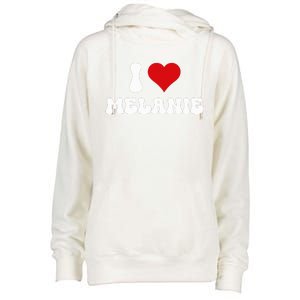 I Love Melanie I Heart Melanie Valentine's Day  Womens Funnel Neck Pullover Hood