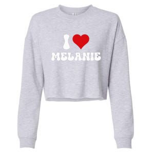 I Love Melanie I Heart Melanie Valentine's Day  Cropped Pullover Crew