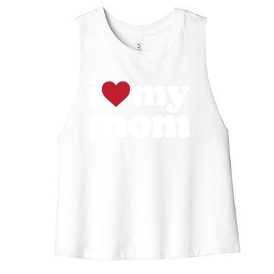 I Love My Mom Gift Women's Racerback Cropped Tank