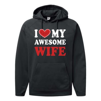 I Love My Awesome Wife I Heart My Awesome Wife Funny Marriage Sarcastic Performance Fleece Hoodie