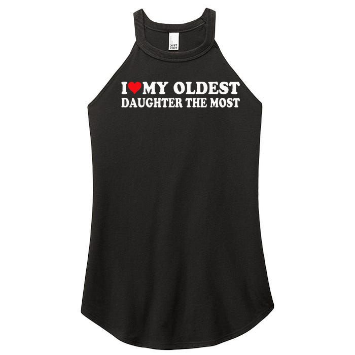 I Love My Oldest Daughter The Most I Heart My Daughter Women’s Perfect Tri Rocker Tank