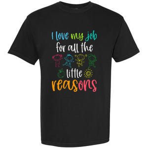 I Love My Job For All The Little Reasons 100 Days Of School Garment-Dyed Heavyweight T-Shirt