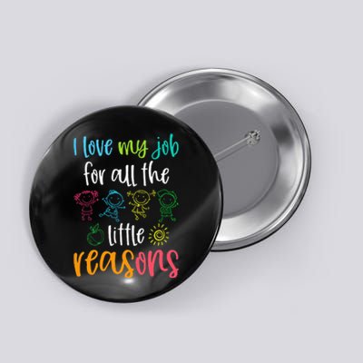 I Love My Job For All The Little Reasons 100 Days Of School Button