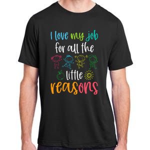 I Love My Job For All The Little Reasons 100 Days Of School Adult ChromaSoft Performance T-Shirt