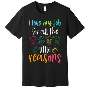 I Love My Job For All The Little Reasons 100 Days Of School Premium T-Shirt