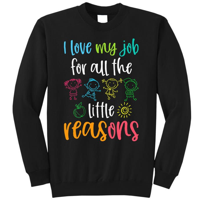 I Love My Job For All The Little Reasons 100 Days Of School Tall Sweatshirt