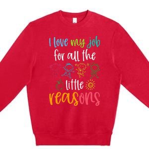 I Love My Job For All The Little Reasons 100 Days Of School Premium Crewneck Sweatshirt