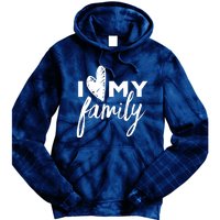 I Love My Family Relatives Party Families Reunion Tie Dye Hoodie