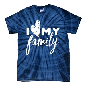 I Love My Family Relatives Party Families Reunion Tie-Dye T-Shirt