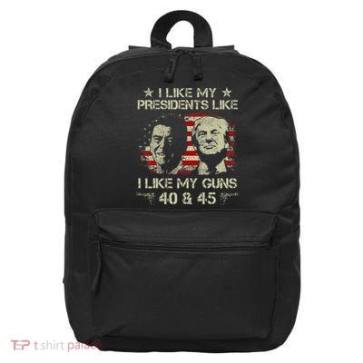I Like My Presidents Like I Like My Guns 40 45 16 in Basic Backpack