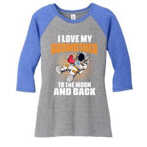 I Love My Godmother To The Moon And Back Mom Mommy Funny Gift Women's Tri-Blend 3/4-Sleeve Raglan Shirt