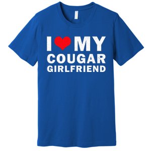 I Love My Cougar Girlfriend I Heart My Cougar Girlfriend Premium T-Shirt