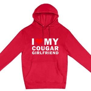 I Love My Cougar Girlfriend I Heart My Cougar Girlfriend Premium Pullover Hoodie