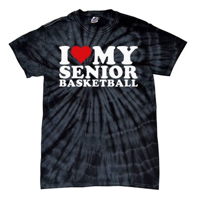 I Love My Senior Basketball Heart My Senior Basketball Tie-Dye T-Shirt