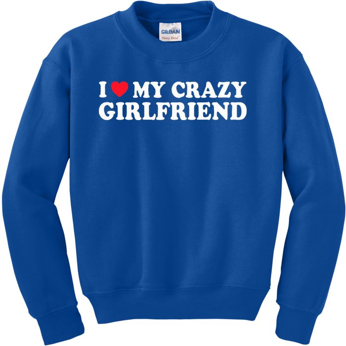 I Love My Crazy GF Couple Valentines Day Girlfriend  Kids Sweatshirt