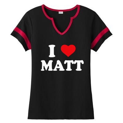 I Love Matt I Heart Matt Ik Hou Van Matt Ladies Halftime Notch Neck Tee