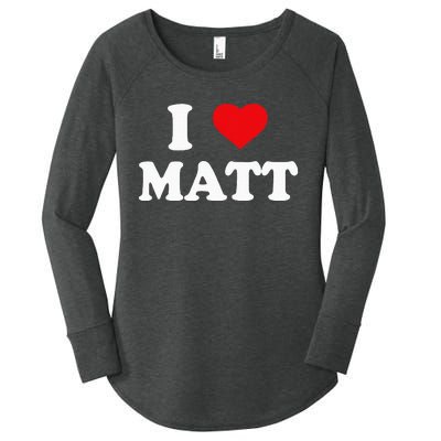 I Love Matt I Heart Matt Ik Hou Van Matt Women's Perfect Tri Tunic Long Sleeve Shirt