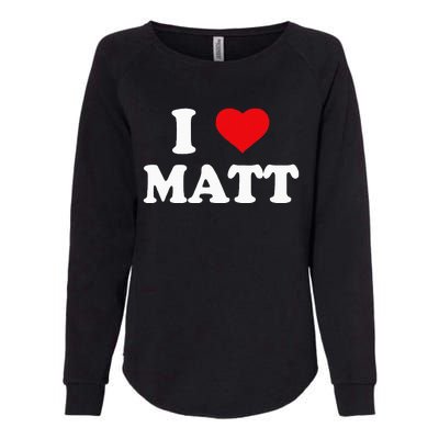 I Love Matt I Heart Matt Ik Hou Van Matt Womens California Wash Sweatshirt