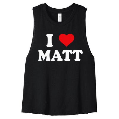 I Love Matt I Heart Matt Ik Hou Van Matt Women's Racerback Cropped Tank