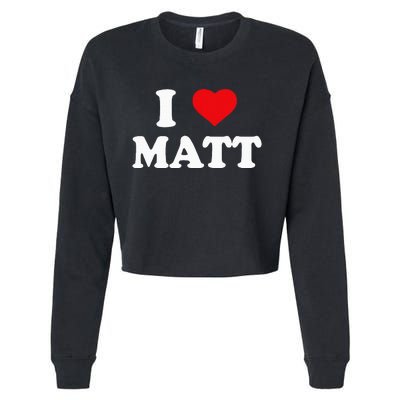 I Love Matt I Heart Matt Ik Hou Van Matt Cropped Pullover Crew