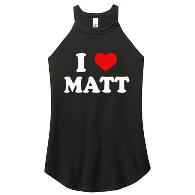 I Love Matt I Heart Matt Ik Hou Van Matt Women's Perfect Tri Rocker Tank