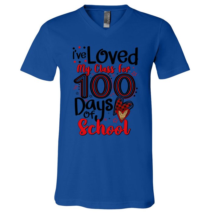 Ive Loved My Class For 100 Days Of School 100th Day Teacher Gift V-Neck T-Shirt