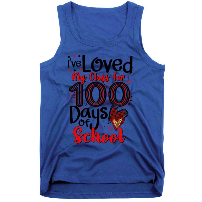 Ive Loved My Class For 100 Days Of School 100th Day Teacher Gift Tank Top