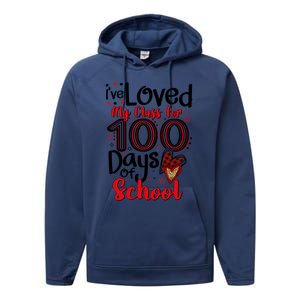 Ive Loved My Class For 100 Days Of School 100th Day Teacher Gift Performance Fleece Hoodie