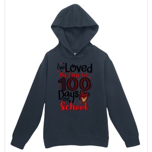 Ive Loved My Class For 100 Days Of School 100th Day Teacher Gift Urban Pullover Hoodie