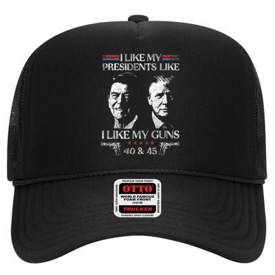 I Like My Presidents Like I Like My Guns 40 45 High Crown Mesh Back Trucker Hat