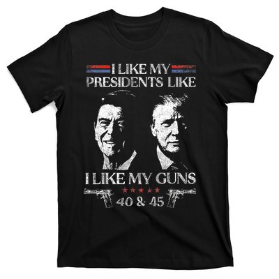 I Like My Presidents Like I Like My Guns 40 45 T-Shirt