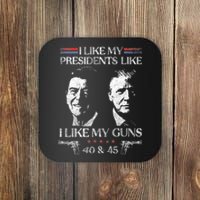 I Like My Presidents Like I Like My Guns 40 45 Coaster