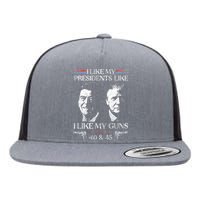 I Like My Presidents Like I Like My Guns 40 45 Flat Bill Trucker Hat