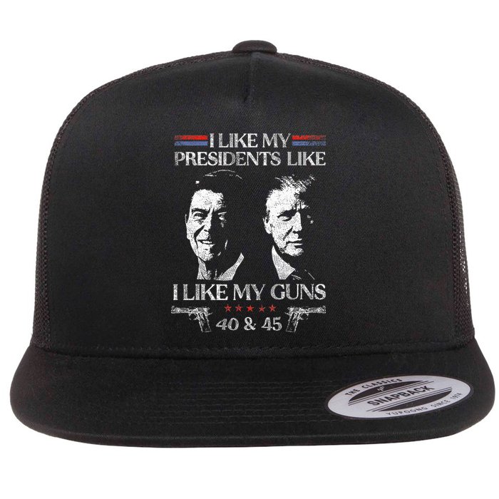 I Like My Presidents Like I Like My Guns 40 45 Flat Bill Trucker Hat