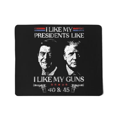 I Like My Presidents Like I Like My Guns 40 45 Mousepad