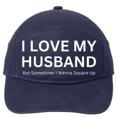 I Love My Husband But Sometimes I Wanna Square Up 7-Panel Snapback Hat