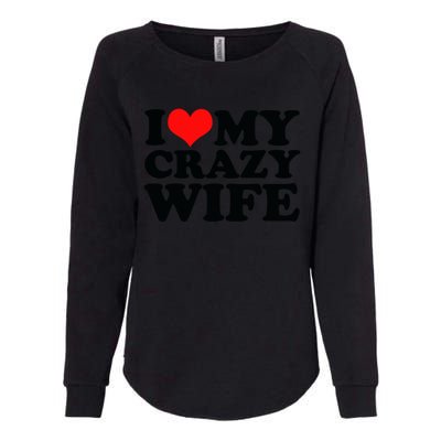 I Love My Crazy Wife With Heart Womens California Wash Sweatshirt