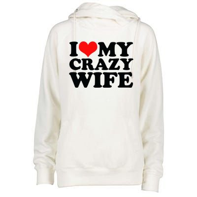 I Love My Crazy Wife With Heart Womens Funnel Neck Pullover Hood