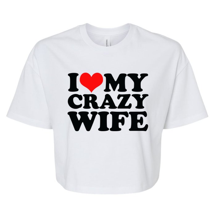 I Love My Crazy Wife With Heart Bella+Canvas Jersey Crop Tee