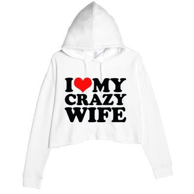 I Love My Crazy Wife With Heart Crop Fleece Hoodie