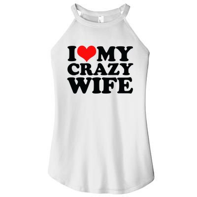 I Love My Crazy Wife With Heart Women’s Perfect Tri Rocker Tank