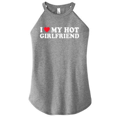 I Love My Hot GF Couple Valentines Day Girlfriend  Women’s Perfect Tri Rocker Tank