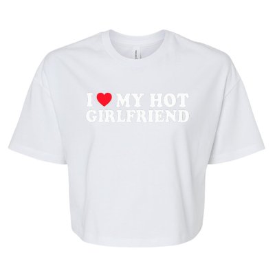 I Love My Hot GF Couple Valentines Day Girlfriend  Bella+Canvas Jersey Crop Tee