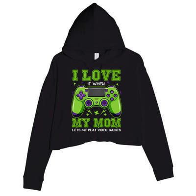 I Love My Mom Funny Sarcastic Video Games Gift Tee Gift Crop Fleece Hoodie